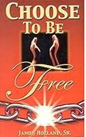 Choose To Be Free 0975357190 Book Cover