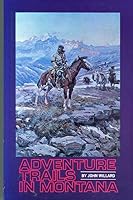 Adventure Trails in Montana 0961239816 Book Cover