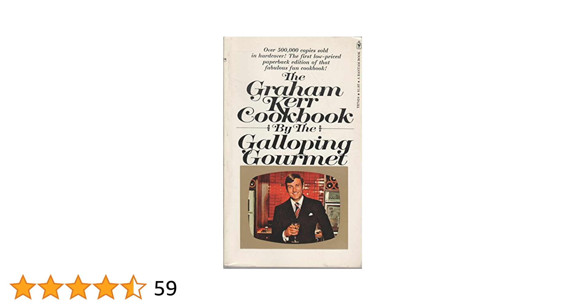 The Graham Kerr Cookbook by the Galloping Gourmet: Galloping