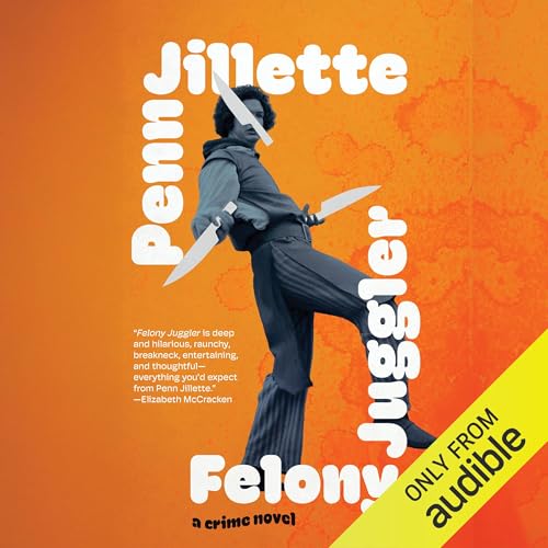 Felony Juggler | Penn Jillette episode artwork