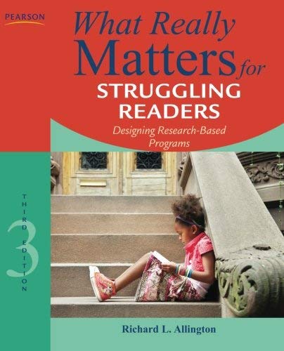 What Really Matters for Struggling Readers: Designing Research-Based Programs (3rd Edition) (What Really Matters Series) by Richard L. Allington(1993-05-26)