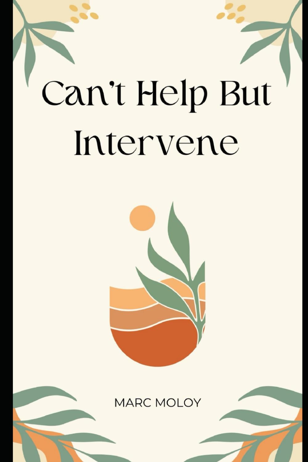 Can't Help But Intervene