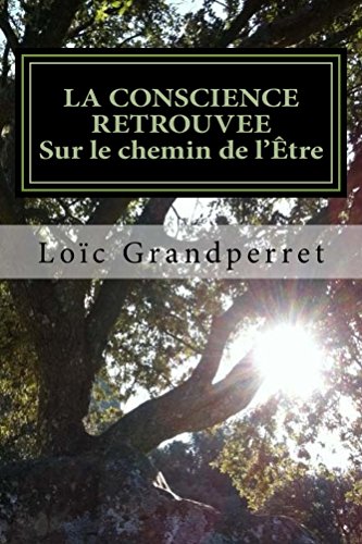 Télécharger La Conscience retrouvée: Sur le chemin de l'Être Livre PDF Gratuit