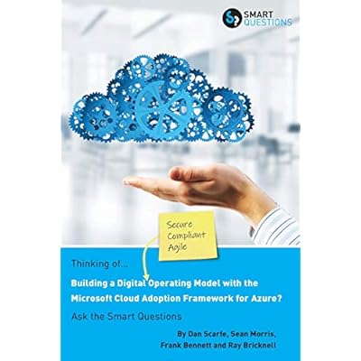 Thinking of... Building a Digital Operating Model with the Microsoft Cloud Adoption Framework for Azure? Ask the Smart Questions