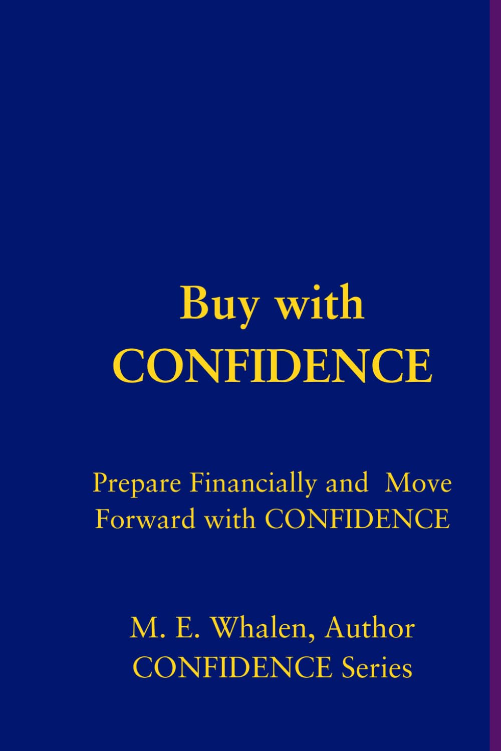 Buy with Confidence: Prepare Financiallly. Move Forward with Confidence (Confidence Series)