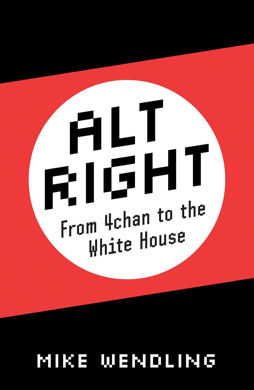 Alt–Right – From 4chan to the White House Wendling Paperback Pluto Press