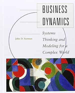 Business Dynamics: Systems Thinking and Modeling for a Complex World with CD-ROM