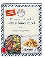Schuhbecks Feinschmeckerei: Leckerbissen für jeden Anlass – Rezepte und Geschichten zum Schmunzeln 3898839729 Book Cover