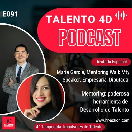 E091 | Mentoring: poderosa herramienta de Desarrollo de Talento, María García, Mentoring Walk MTY Podcast Por  arte de portada