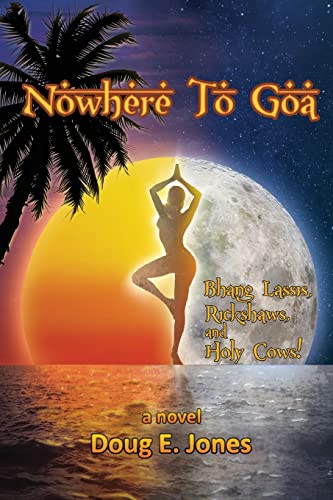 Bild: Nowhere To Goa: Bhang Lassis, Rickshaws, and Holy Cows! f�r 12,23 EUR bei amazon.de