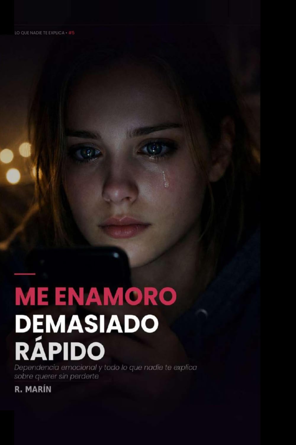 Me enamoro demasiado rápido: Dependencia emocional y todo lo que nadie te explica sobre querer sin perderte