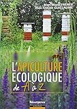 L'apiculture &Atilde;&copy;cologique de A &Atilde;&nbsp; Z (French Edition)
