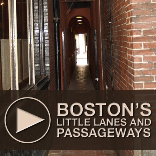 Boston's Little Lanes and Passageways