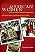Mexican Women and the Other Side of Immigration: Engendering Transnational Ties (Chicana Matters (Paperback))