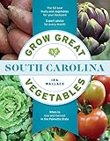 Grow Great Vegetables in South Carolina (Grow Great Vegetables State-By-State)