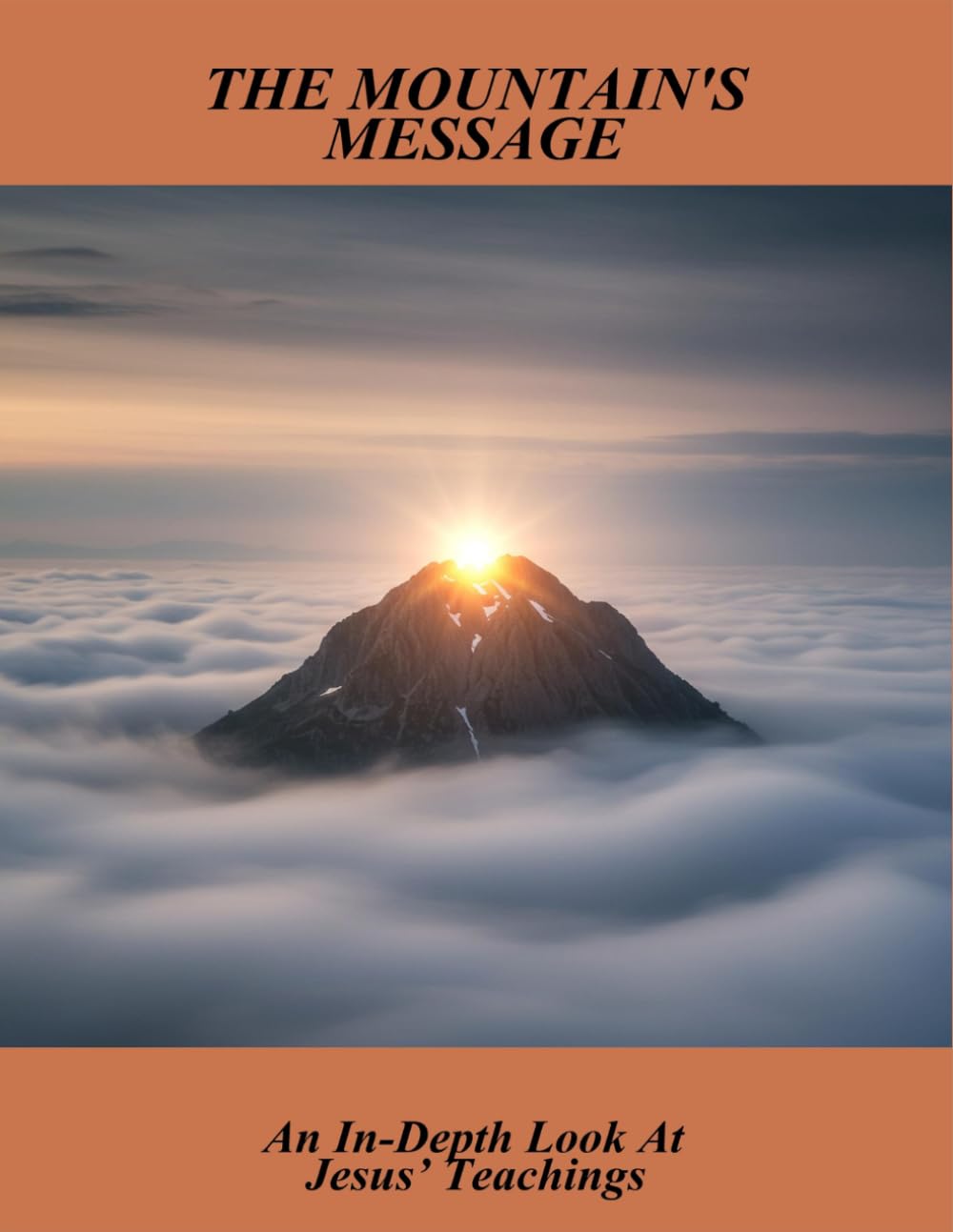 The Mountain'S Message: An In-Depth Look At Jesus’ Teachings