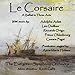 Le Corsaire - a Ballet in Three Acts