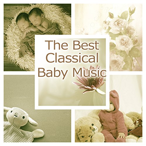 Play The Best Classical Baby Music Songs for Baby, Development Music