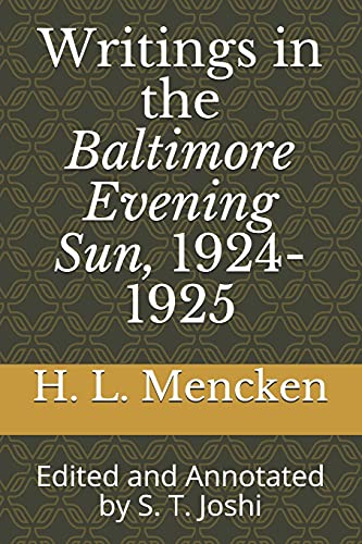 Writings in the Baltimore Evening Sun, 1924-1925: Edited and Annotated by S. T. Joshi