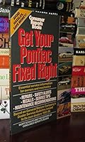 Get Your Pontiac Fixed Right: Essential Service Information for Owners and Mechanics 0890433097 Book Cover