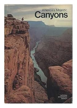 America's Majestic Canyons / Prepared by the Special Publications Division, National Geographic Society