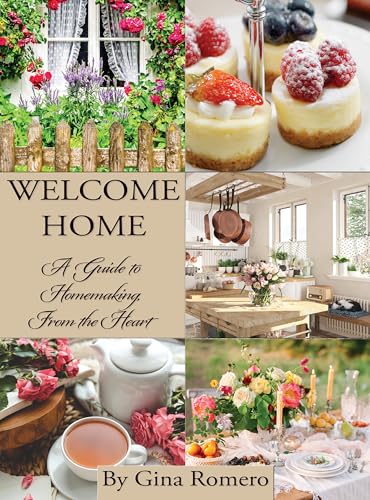 Welcome Home: A Guide to Homemaking, From the Heart
