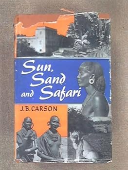 Hardcover Sun, Sand and Safari: Some Leaves from a Kenya Notebook Book
