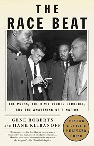 The Race Beat: The Press, the Civil Rights Struggle, and the Awakening of