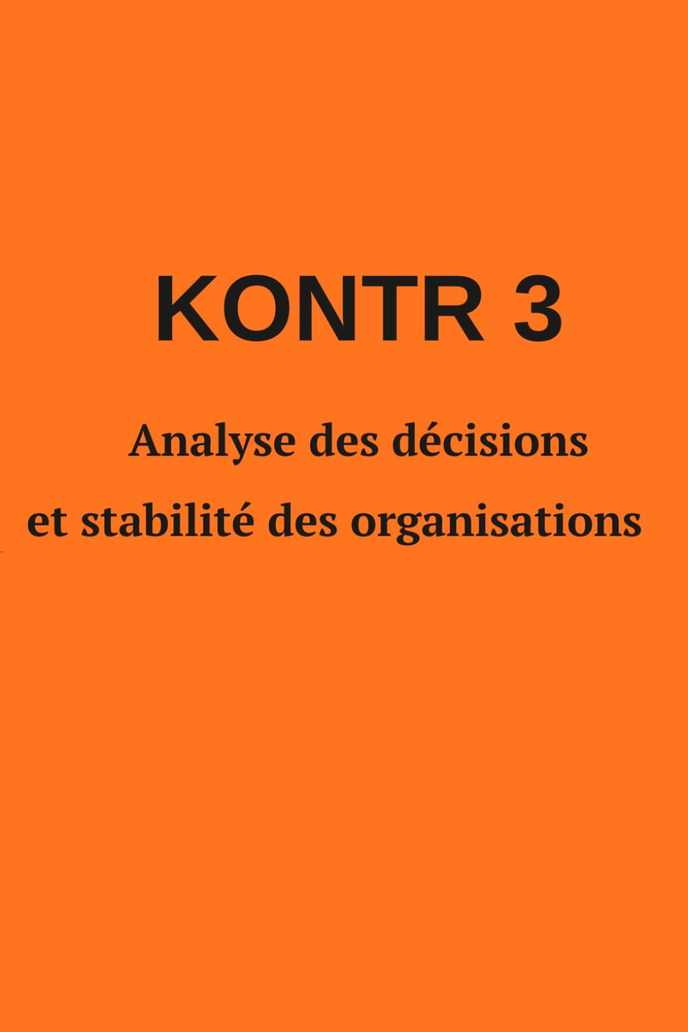 KONTR 3: Analyse des décisions et stabilité des organisations