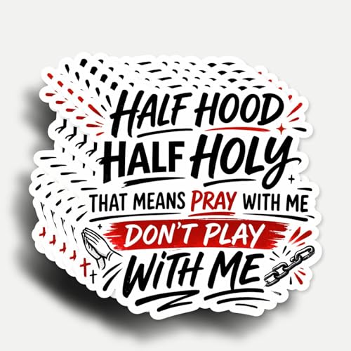 (5pcs) Half Hood Half Holy that Means Pray with Me Don't Play with Me Sticker 3 inch, Inspirational Prayer Christian Bible Verse Waterproof Vinyl Decal for Laptop, Water Bottles, Car, Phone