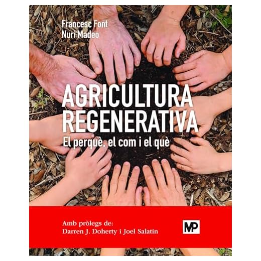 Agricultura regenerativa. El perquè, el com i el què (ed. en català): Edició en català (SIN COLECCION)