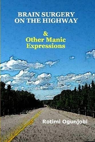 Buy Brain Surgery on the Highway & Other Manic Expressions — BookShops.in
