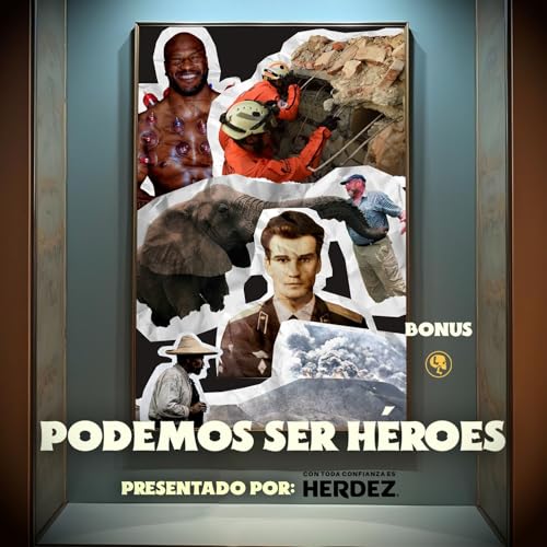 BONUS: Podemos Ser H&eacute;roes (Presentado Por Herdez)