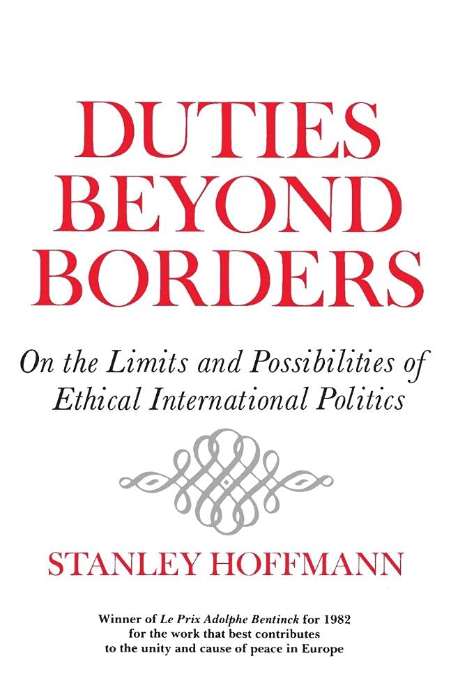 Duties Beyond Borders: On the Limits and Possibilities of Ethical International Politics (Contemporary Issues in the Middle East)