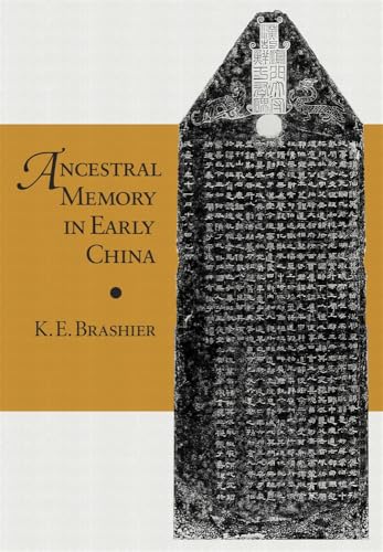 Ancestral Memory in Early China (Harvard-Yenching Institute Monograph Series)