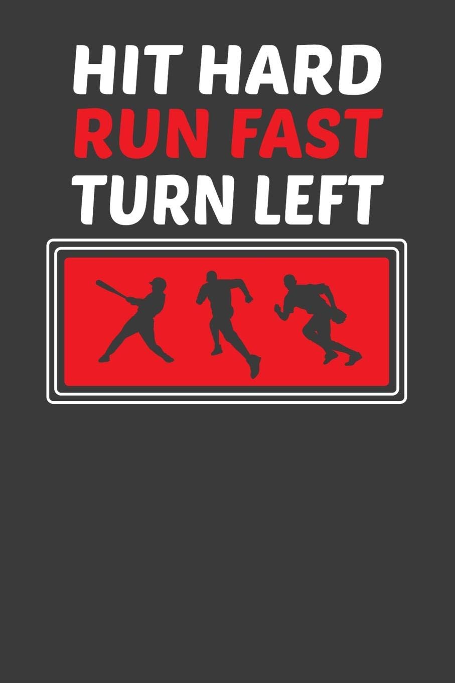 Hit Hard Run Fast Turn Left: Vintage Baseball and Softball Player or Coach Gift
