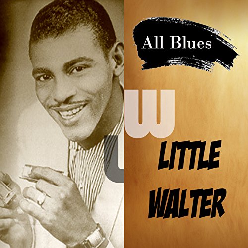 Amazon.co.jp All Blues, Little Walter リトル・ウォルター Digital Music