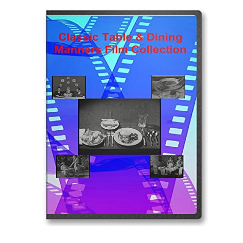 Classic Table & Dining Manners Film Collection on DVD - A Collection of Six Classic Films Teaching the Finer Points of How to Behave and Act in a Variety of Dining Situations Classic Table & Dining Manners Film Collection on DVD - A Collection of Six Classic Films Teaching the Finer Points of How to Behave and Act in a Variety of Dining Situations