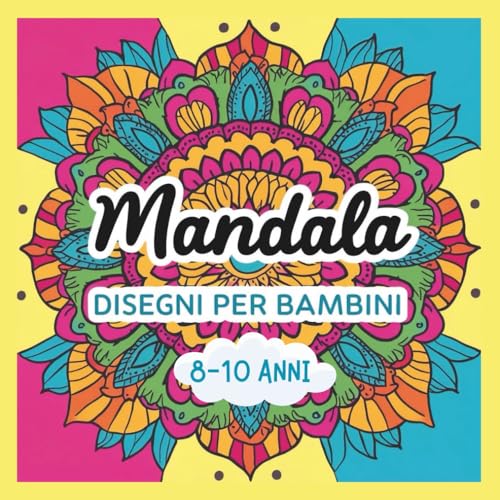 Mandala Disegni Per Bambini 8-10 Anni: Meravigliosi Animali Da Colorare Con Creatività