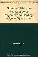 Scanning Electron Microscopy of Polymers and Coatings (Polymer Symposium) 0471700401 Book Cover