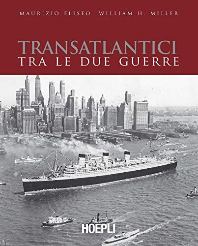 Transatlantici tra le due guerre. L'epoca d'oro delle navi di line