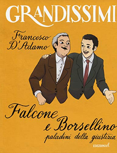 Falcone e Borsellino, paladini della giustizia. Ediz. a color