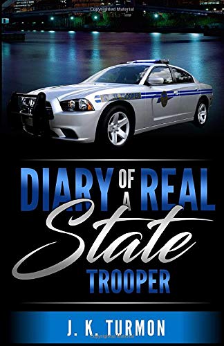 Diary of a Real (State) Trooper