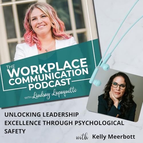 #139 - Unlocking Leadership Excellence through Psychological Safety with Kelly Meerbott