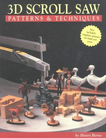 Three-Dimensional Scroll Saw Patterns and Techniques