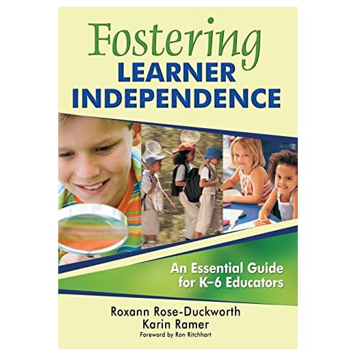Fostering Learner Independence: An Essential Guide for K-6 Educators: 0