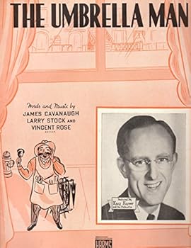 Sheet music THE UMBRELLA MAN Lyric by James Cavanaugh. Music by Larry Stock and Vincent Rose. Book