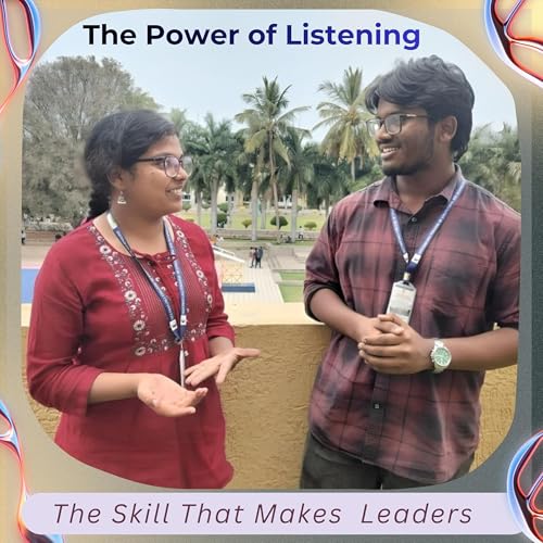 The Power of Listening: The Skill That Makes Leaders