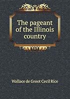 The pageant of the Illinois country 5519347506 Book Cover