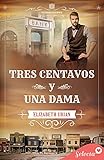 Tres centavos y una dama (Serie Elizabethtown 3)
